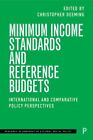 Minimum Income Standards and Reference Budgets : International and Comparativ...