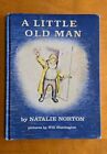 A Little Old Man By Natalie Norton 1959 HC Weekly Reader Children's Book Club