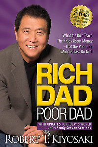 Rich Dad Poor Dad: What the Rich Teach Their Kids about Money That the Poor and