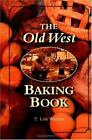 Old West Baking Book [Cookbooks and Restaurant Guides] [ Walters, Lon ] Used