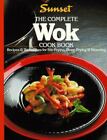 The Complete Wok Cook Book [ Sunset Books ] Used - Good