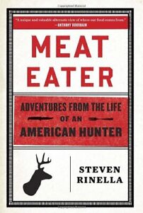 Meat Eater: A Natural History of an..., Rinella, Steven