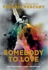 Somebody to Love: The Life, Death, and Legacy of Freddie Mercury - GOOD