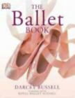 The Ballet Book by BUSSELL, DARCEY , paperback
