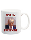 Not My President Real Donald Trump Mugshot Arrest Mug Funny Political Prison
