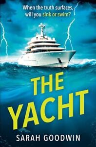 The Yacht: The best new winter thrille... by Goodwin, Sarah Paperback / softback