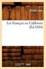 Les Francais En Californie (Ed 1884)