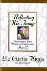 Reflecting His Image: Discovering Your Worth in Christ from A to Z