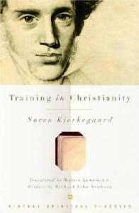 Training in Christianity - Paperback By Kierkegaard, Soren - GOOD