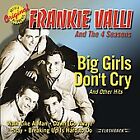Frankie Valli & Four Seasons : Big Girls Dont Cry & Other Hits CD