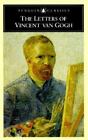 The Letters of Vincent van Gogh [Penguin Classics]