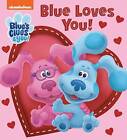 Blue Loves You! (Blue's Clues & You) - Board book By Huntley, Tex - GOOD