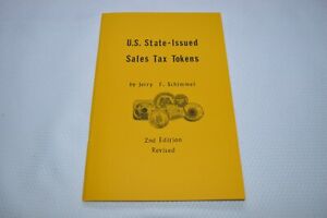U.S. STATE-ISSUED SALES TAX TOKENS ~ JERRY F. SCHIMMEL ~ 2ND ED. REVISED ~ 1980