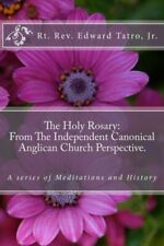 The Holy Rosary: From The Independent Canonical Anglican Church Perspective...