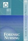 FORENSIC NURSING: SCOPE AND STANDARDS OF PRACTICE (ANA, By American Nurses