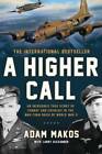 A Higher Call: An Incredible True Story of Combat and Chivalry in the War - GOOD