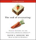 The End of Overeating: Taking Control of the Insatiable American Appetite - GOOD