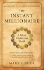 The Instant Millionaire : A Tale of Wisdom and Wealth Paperback M