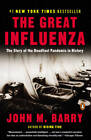 The Great Influenza: The Story of the Deadliest Pandemic in History - GOOD
