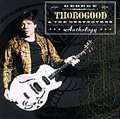 George Thorogood : Anthology Rock 2 Discs CD