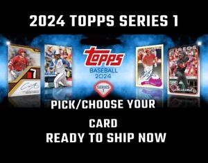2024 Topps Series 1 Baseball Cards 1-250 - PICK/CHOOSE YOUR CARD TO COMPLETE SET