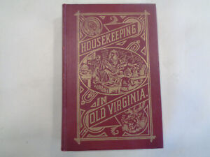 Housekeeping in Old Virginia 1879 Cookbook Recipes Americana Facsimile