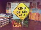 Kind of Kin.  Rilla Askew.  1st HC Ptg.  Ecco 2013.  Fine Unread