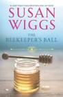 The Beekeeper's Ball (The Bella Vista Chronicles) - Hardcover - GOOD