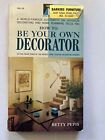 HOW TO BE YOUR OWN DECORATOR by BETTY PEPIS 1962 Mid-Century Modern