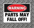 Parts May Fall Off Warning Funny Sticker Decal Mechanic Decal Auto Car Truck