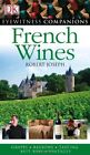 French Wine (Eyewitness Companion Guides) by Joseph, Robert
