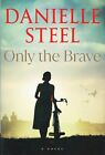 New ListingDanielle Steel. Only the Brave. Hardcover. 2024. First edition. WWII. New