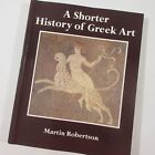 Shorter History of Greek Art Martin Robertson Ancient Greece Painting Sculpture