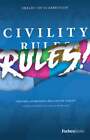 Civility Rules! Creating a Purposeful Practice of Civility by Scarbrough: Used