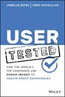 User Tested: How the World's Top Companies Use Human Insight to Create Great Exp
