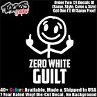 Zero White Guilt  Stickman Funny DieCut Vinyl Window Decal Sticker Car Truck