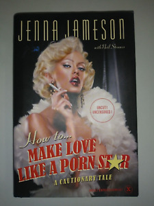*SIGNED* How to Make Love Like a Porn Star  JENNA JAMESON 1ST 1ST HCDJ
