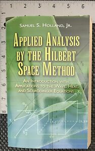 Dover Books on Mathematics Ser.: Applied Analysis by the Hilbert Space Method :