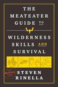 The MeatEater Guide to Wilderness - Flexibound, by Rinella Steven - Very Good