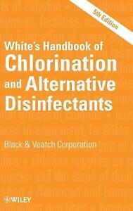 White's Handbook of Chlorination and Alternative Disinfectants by Black & Veatch
