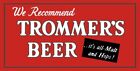 We Recommend Trommer's Beer of Brooklyn, NY NEW Sign: 12x24