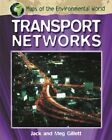 Transport Networks (Maps of the Environmental World) By Jack Gil