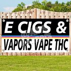 E CIGS & VAPORS Advertising Vinyl Banner Flag Sign Many Sizes VAPE THC
