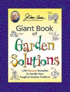 Jerry Baker's Giant Book of Garden Solutions: 1,954 Natural Remedies to H - GOOD