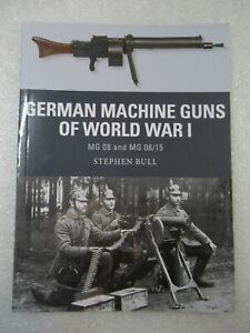 Osprey Weapon 47: GERMAN MACHINE GUNS of World War I MG08 & MG 08/15