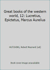 Great books of the western world, 12: Lucretius, Epictetus, Marcus Aurelius
