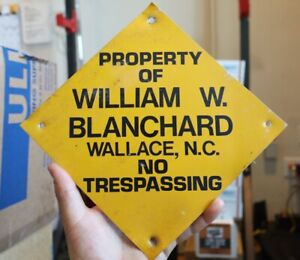 Vintage William W Blanchard Wallace NC North Carolina Trespassing Property Sign