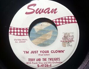 Teddy And The Twilights - I'm Just Your Clown / Bimini Bimbo - Swan 4126 🔊