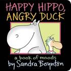 Happy Hippo, Angry Duck: A Book of Moods (Boynton on Board) - Board book - GOOD
