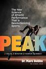 Peak: The New Science of Athletic Performance That Is Revolu... by Dr Marc Bubbs